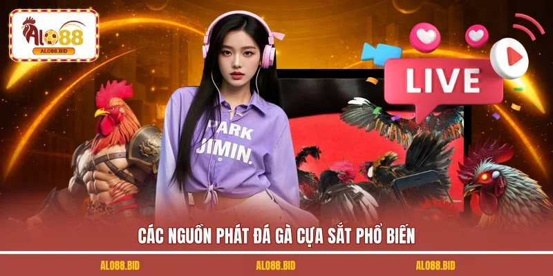 Các nguồn phát đá gà cựa sắt phổ biến